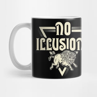 No illusions Mug